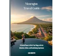 Nicaragua Travel Guide: 14 Surreal Places to Visit & Top Things to Do for Adventure, Culture, and Breathtaking Experiences