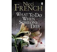Nicci French What to Do When Someone Dies (Tascabile)