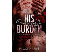 Nicci Harris His Pretty Little Burden (Tascabile) Kids of the District