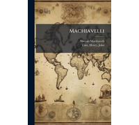 Niccolã² 1469-1527 Machiavelli Machiavelli (Tascabile)