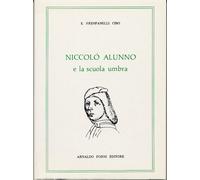 Niccolò Alunno e la Scuola Umbra - [Arnaldo Forni Editore]