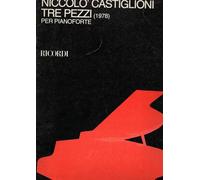 Niccolò Castiglioni Tre pezzi (1978) per pianoforte