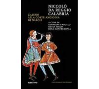 Niccolò da Reggio Calabria. Galeno alla corte angioina di Napoli