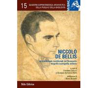 Niccolò De Bellis. Un intellettuale meridionale del Novecento biografia iconografia archivio