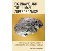 Niccolo Leo Caldararo Big Brains and the Human Superorganism (Copertina rigida)