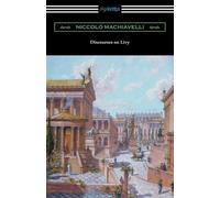 Niccolo Machiavelli Discourses on Livy (Tascabile)