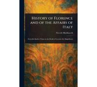Niccolò Machiavelli History of Florence and of the Affairs of Italy (Tascabile)