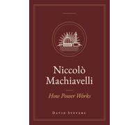 Niccolò Machiavelli: How Power Works