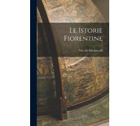 Niccolò Machiavelli Le Istorie Fiorentine (Copertina rigida)