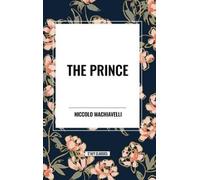 Niccolo Machiavelli Machiavelli, Niccolo The Prince (Copertina rigida)