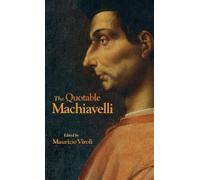 Niccolò Machiavelli The Quotable Machiavelli (Copertina rigida)