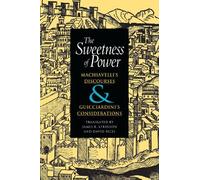 Niccolò Machiavelli The Sweetness of Power (Tascabile)