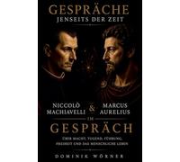 Niccolò Machiavelli und Marcus Aurelius im Gespräch: 5