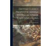 Niccolò Ugo Fos Didymi Clerici Prophetæ Minimi Hypercalypseos Liber (Tascabile)