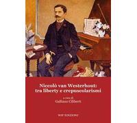 Niccolò van Westerhout: tra liberty e crepuscolarismi