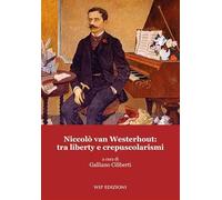 Niccolò van Westerhout: tra liberty e crepuscolarismi