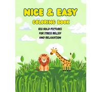 Nice & Easy Coloring Book: Nice & easy: Coloring Book for Adults and Kids, Bold and Easy, Simple and Big Designs for Relaxation Featuring Animals, Cute Things And Many More (Bold & Easy Coloring)