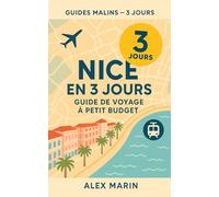 Nice en 3 jours - Guide de voyage à petit budget: Itinéraires optimisés, bons plans locaux et visites indispensables pour profiter de Nice sans exploser ton budget.