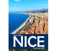 Nice, France: A Visual Journey Through Stunning Landmarks, Travel and Nature lovers.