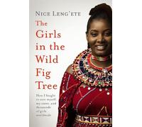 Nice Leng'ete The Girls in the Wild Fig Tree (Tascabile)