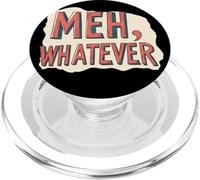 Nice Meh, Qualunque sia l'emblema del discorso PopSockets PopGrip per MagSafe