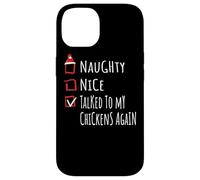 Nice Naughty Talked To My Chickens Christmas List Fattoria Custodia per iPhone 14