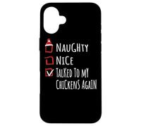 Nice Naughty Talked To My Chickens Christmas List Fattoria Custodia per iPhone 16 Plus