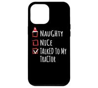 Nice Naughty Talked To My Tractor Christmas List Fattoria Custodia per iPhone 12 Pro Max
