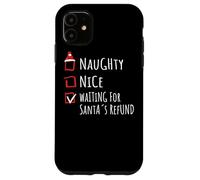 Nice Naughty Waiting For Santa’s Refund Christmas Shirt Xmas Custodia per iPhone 11