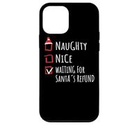 Nice Naughty Waiting For Santa’s Refund Christmas Shirt Xmas Custodia per iPhone 12 mini