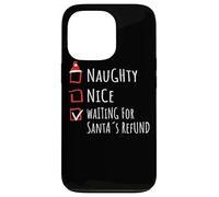 Nice Naughty Waiting For Santa’s Refund Christmas Shirt Xmas Custodia per iPhone 13 Pro