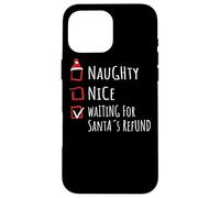 Nice Naughty Waiting For Santa’s Refund Christmas Shirt Xmas Custodia per iPhone 16 Pro Max