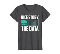 Nice Story Now Show Me The Data Maglietta, Donna, Grigio Scuro, XS