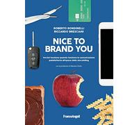 Nice to brand you. Perché funziona quando funziona la comunicazione pubblicitaria all'epoca dello storytelling