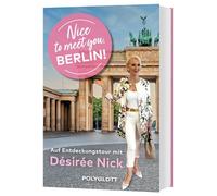 Nice to meet you, Berlin!: Auf Entdeckungstour ins Herz der Stadt