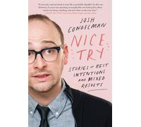NICE TRY: Stories of Best Intentions and Mixed Results - Gondelman Josh