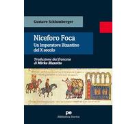 Niceforo Foca. Un imperatore bizantino del X secolo