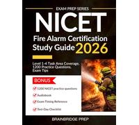 NICET Fire Alarm Certification Study Guide: Level 1-4 Task Area Coverage, 1200 Practice Questions, and Exam Tips