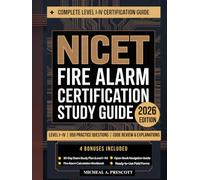 NICET Fire Alarm Certification Study Guide: Level I-IV Prep with 950 Practice Questions, Code Review, and Detailed Explanations