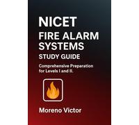 NICET Fire Alarm Systems Study Guide: Practice Test: NICET Fire Alarm Systems Certification, Levels I and II