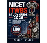 NICET ITWBS STUDY GUIDE 2026: Water-Based Systems Exam Prep with Field Procedures, NFPA 25 Review, and Practice Questions