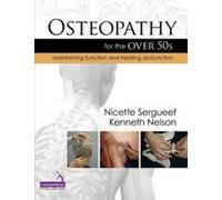 Nicette Sergueef Kenneth Nelson Osteopathy for the Over 50's (Copertina rigida)