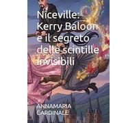 Niceville: Kerry Baloon e il segreto delle scintille invisibili