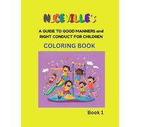 NICEVILLE's A Guide to Good Manners and Right Conduct for Children Coloring Book Book 1