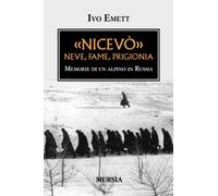 «Nicevò». Neve, fame, prigionia