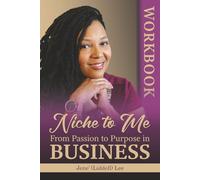 Niche to Me: From Passion to Purpose in Business WorkBook