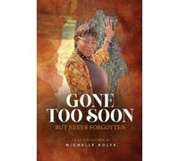 Nichelle Rolfe Gone Too Soon But Never Forgotten (Tascabile)