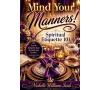Nichelle Williams Isiah Mind Your Manners Etiquette 101 (Tascabile)