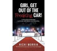 Nichi Morrin Girl, Get out of the Freaking Car (Tascabile)