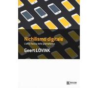 Nichilismo digitale. L'altra faccia delle piattaforme